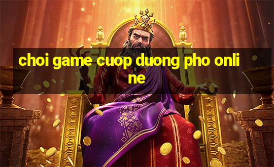 choi game cuop duong pho online