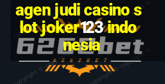 agen judi casino slot joker123 indonesia