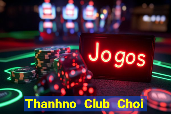 Thanhno Club Choi Game Bài