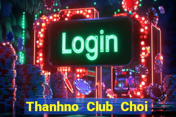 Thanhno Club Choi Game Bài