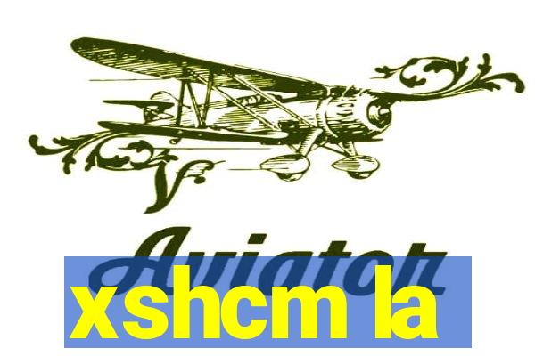 xshcm la