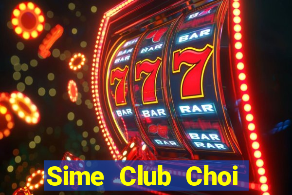 Sime Club Choi Game Bài