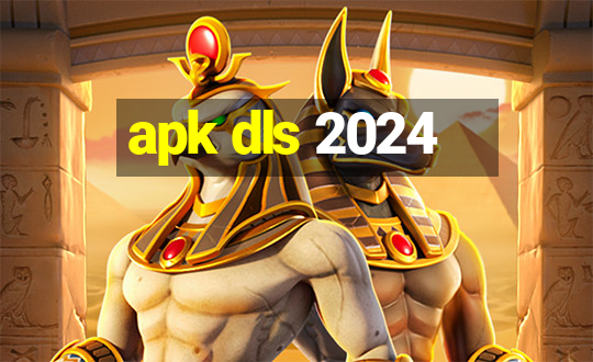 apk dls 2024