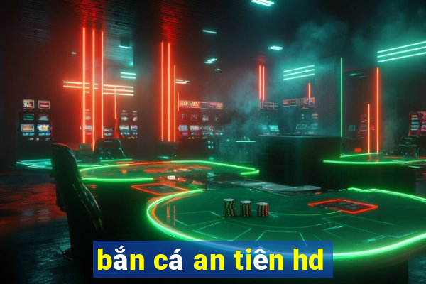 bắn cá an tiên hd