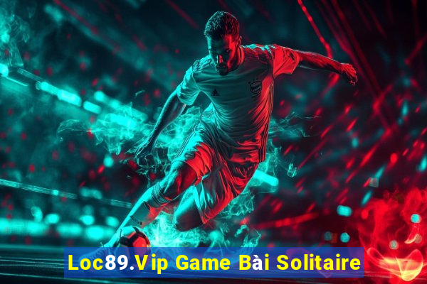 Loc89.Vip Game Bài Solitaire