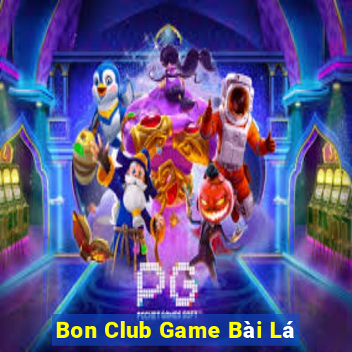 Bon Club Game Bài Lá