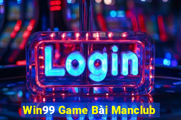 Win99 Game Bài Manclub