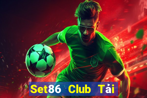 Set86 Club Tải Game Bài Nhất Vip