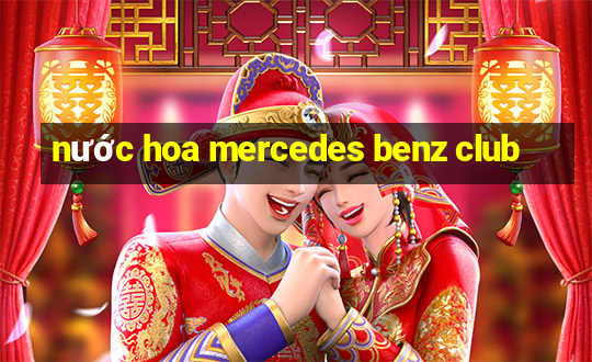 nước hoa mercedes benz club