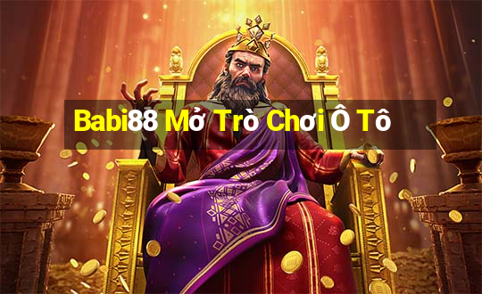 Babi88 Mở Trò Chơi Ô Tô