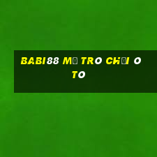 Babi88 Mở Trò Chơi Ô Tô