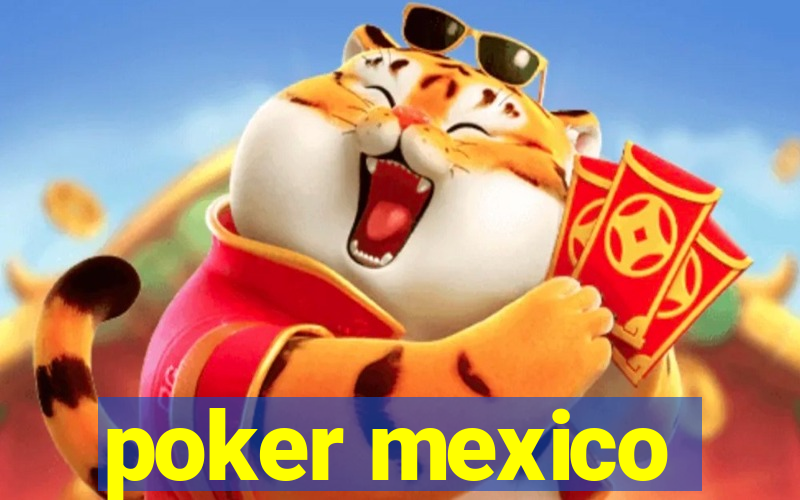 poker mexico