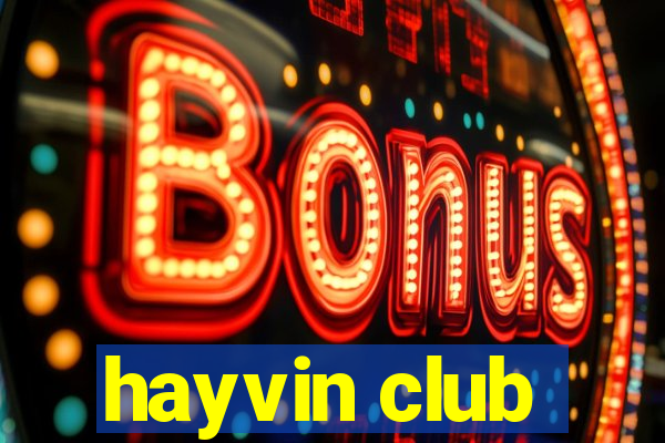 hayvin club