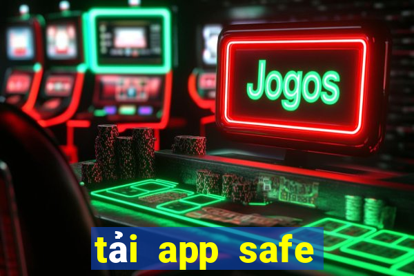 tải app safe thần quay