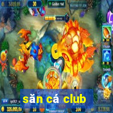 săn cá club