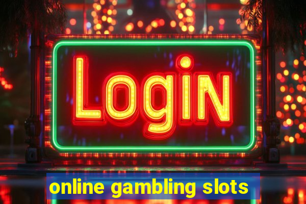 online gambling slots