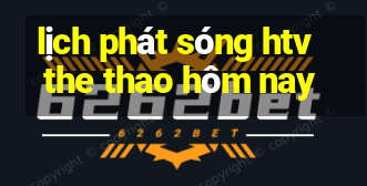 lịch phát sóng htv the thao hôm nay