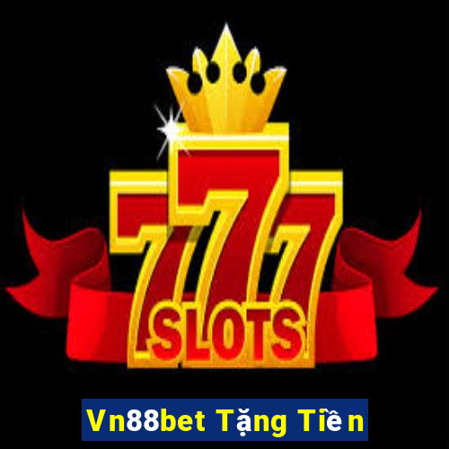 Vn88bet Tặng Tiền