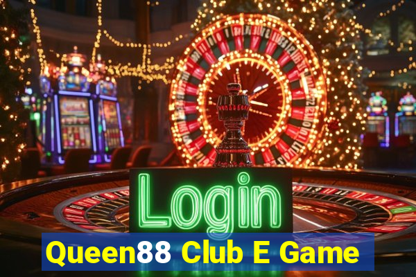 Queen88 Club E Game