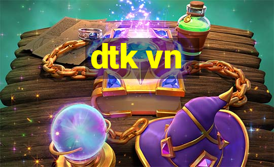 dtk vn