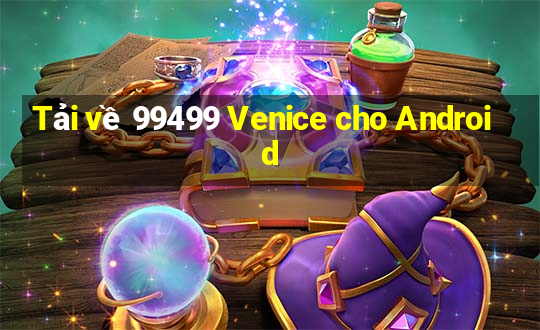 Tải về 99499 Venice cho Android