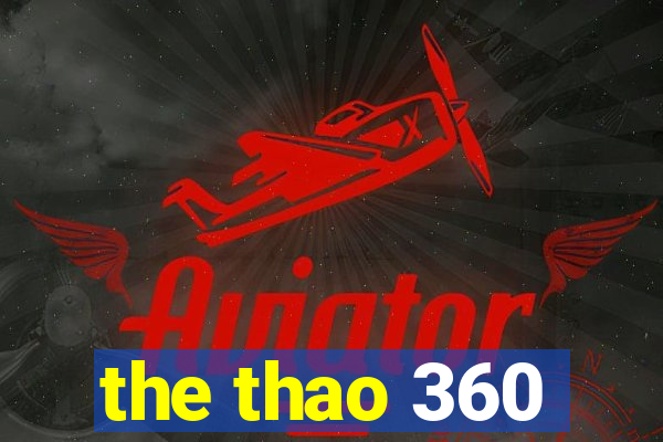 the thao 360