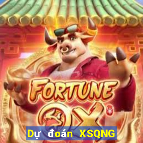 Dự đoán XSQNG ngày 13