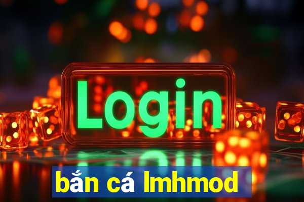 bắn cá lmhmod