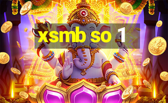 xsmb so 1