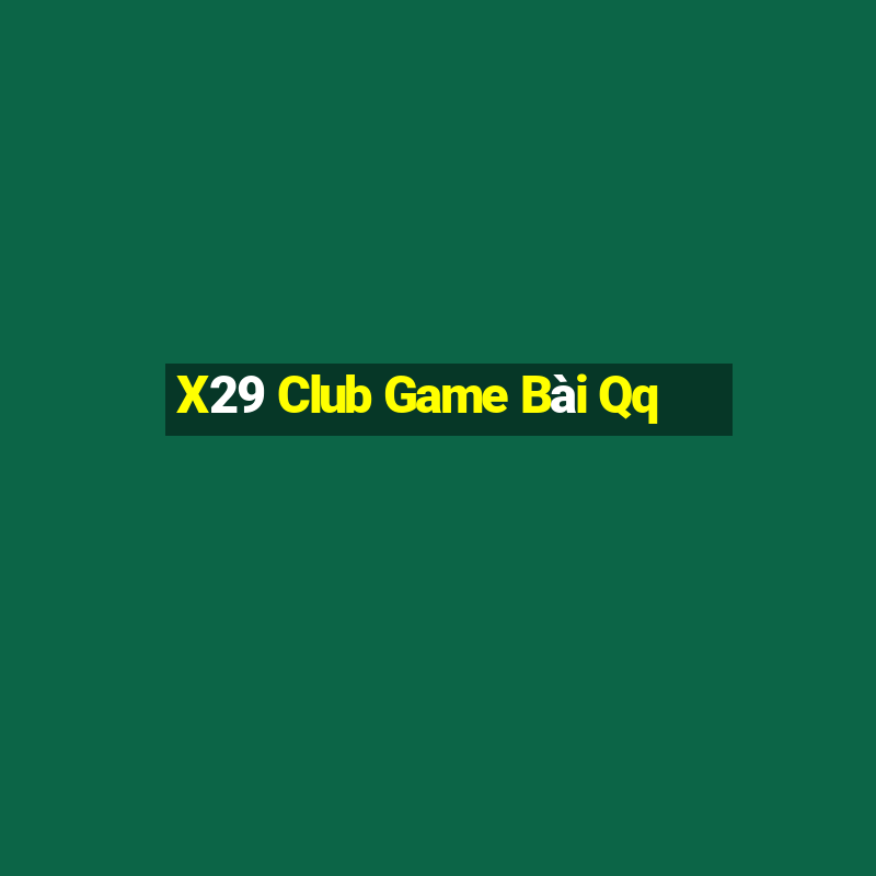 X29 Club Game Bài Qq