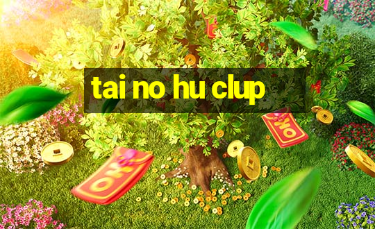 tai no hu clup