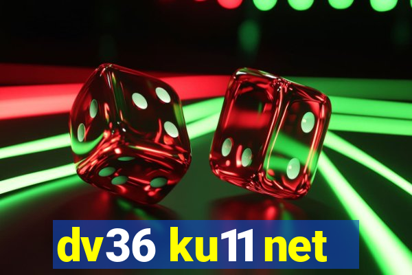 dv36 ku11 net