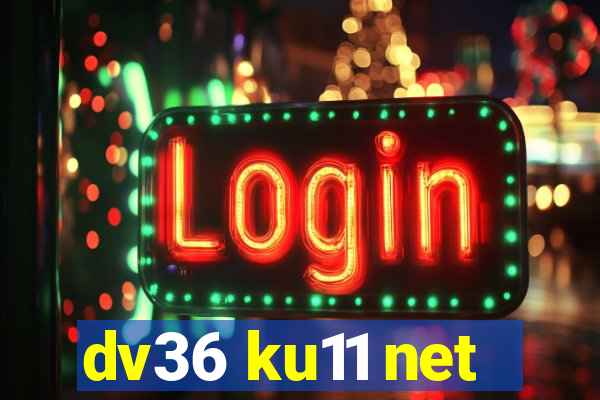 dv36 ku11 net