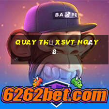 Quay thử XSVT ngày 8