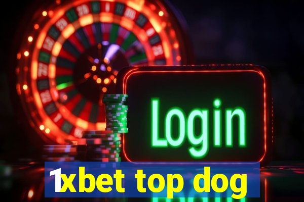 1xbet top dog