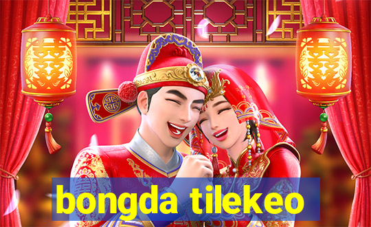 bongda tilekeo