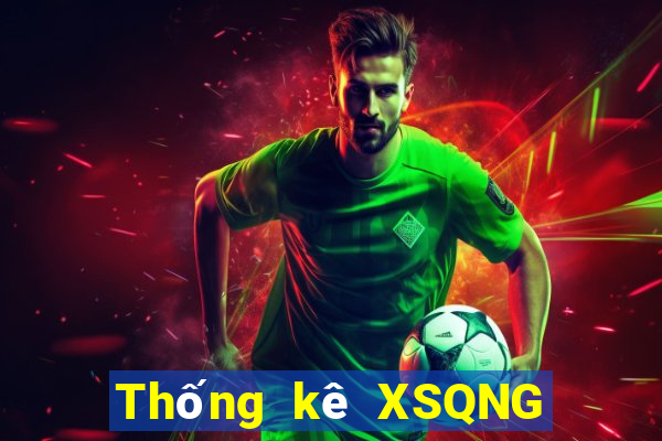 Thống kê XSQNG thứ hai