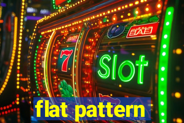 flat pattern