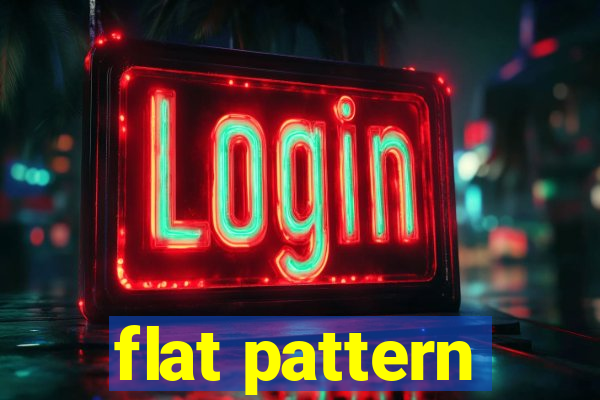 flat pattern