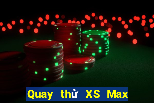 Quay thử XS Max 3D ngày 7