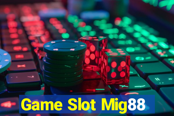 Game Slot Mig88