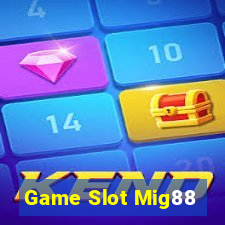 Game Slot Mig88