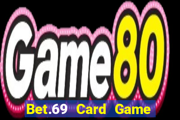 Bet.69 Card Game Gift Code