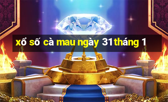 xổ số cà mau ngày 31 tháng 1