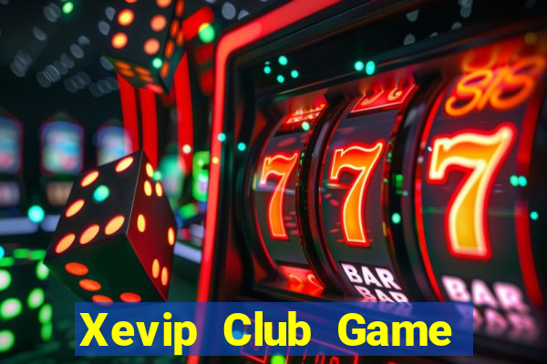 Xevip Club Game Bài Tài Xỉu