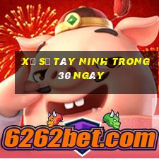 xổ số tây ninh trong 30 ngày