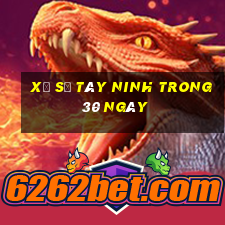 xổ số tây ninh trong 30 ngày