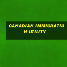 canadian immigration utility