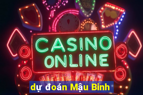 dự đoán Mậu Binh