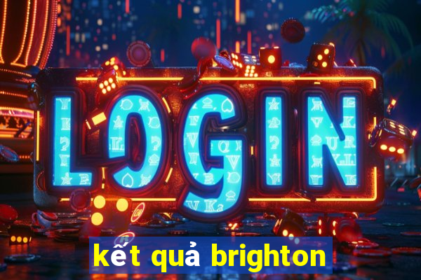 kết quả brighton